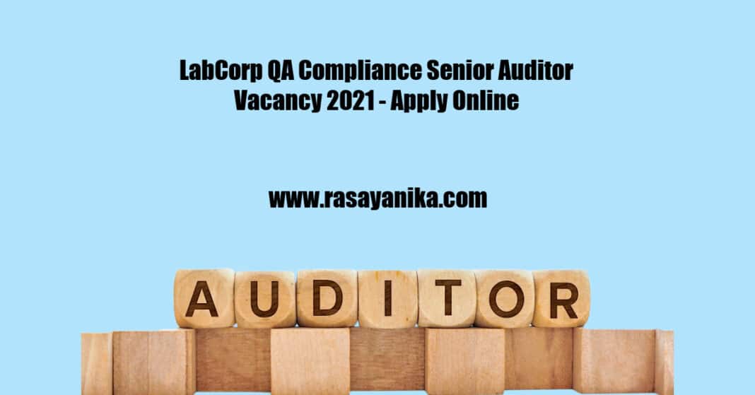 LabCorp QA Compliance Senior Auditor Vacancy 2021 Apply Online