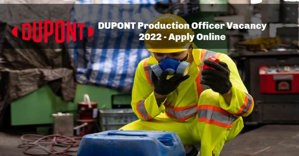 DUPONT Production Officer Vacancy 2022 Apply Online