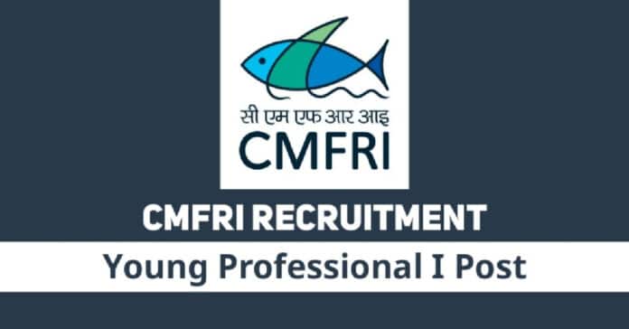 CMFRI Young Professional-I Recruitment - Applications Invited