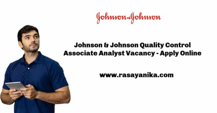 Johnson & Johnson Quality Control Associate Analyst Vacancy - Apply Online