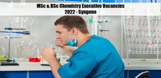 MSc & BSc Chemistry Executive Vacancies 2022 - Syngene
