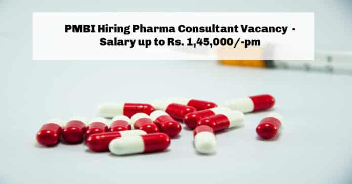 PMBI Hiring Pharma Consultant Vacancy - Salary up to Rs. 1,45,000/-pm