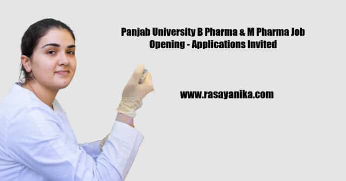 Panjab University B Pharma & M Pharma Job Opening - Applications Invited