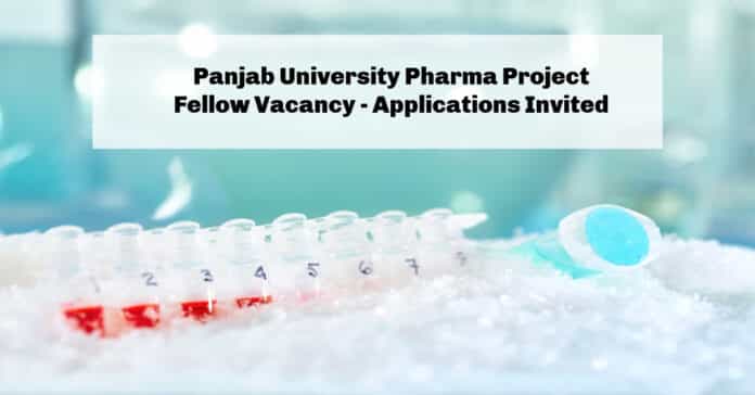 Panjab University Pharma Project Fellow Vacancy - Applications Invited