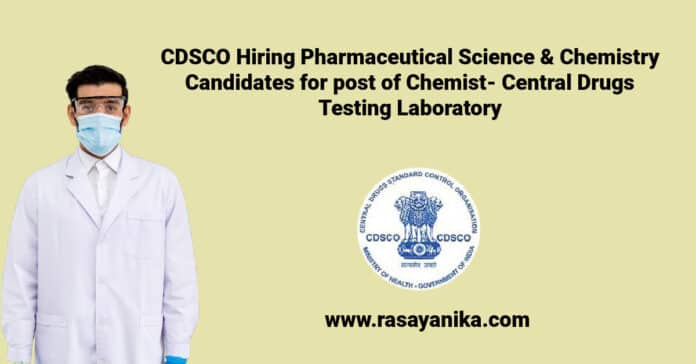 CDSCO Hiring Pharmaceutical Science & Chemistry Candidates for post of Chemist- Central Drugs Testing Laboratory