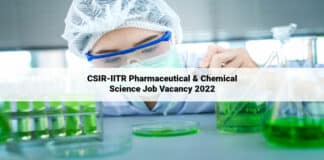 CSIR-IITR Pharmaceutical & Chemical Science Job Vacancy 2022