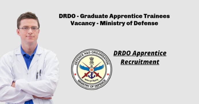 DRDO - Graduate Apprentice Trainees Vacancy - Ministry of Defense