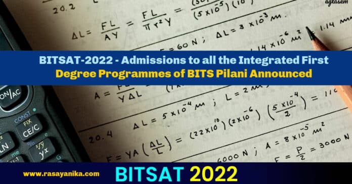 BITSAT-2022 - Admissions to all the Integrated First Degree Programmes of BITS Pilani Announced