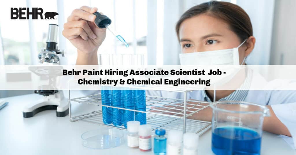 Behr Paint Hiring Associate Scientist Chemistry & Chemical Engineering