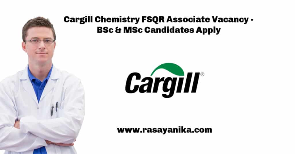 Cargill Chemistry FSQR Associate Vacancy BSc & MSc Candidates Apply
