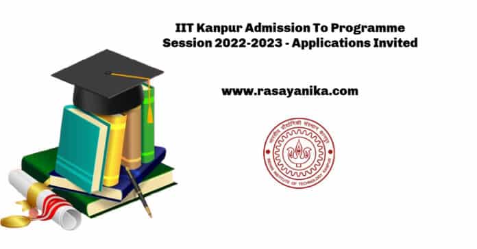IIT Kanpur Admission To Programme Session 2022-2023 - Applications Invited