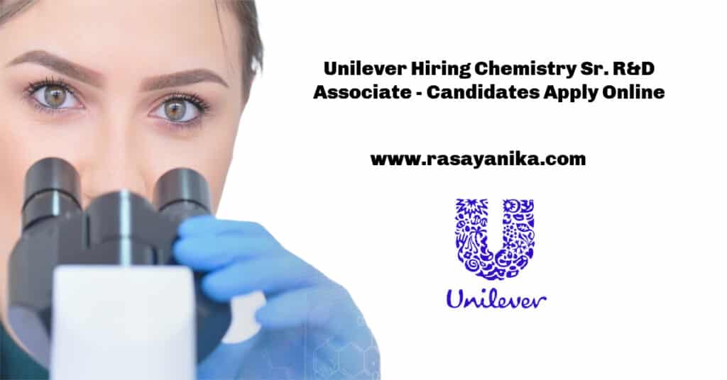 Unilever Hiring Chemistry Sr. R&D Associate Candidates Apply Online