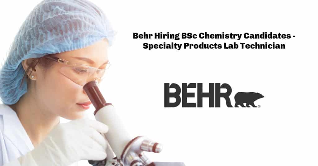 Behr Hiring BSc Chemistry Candidates Specialty Products Lab Technician
