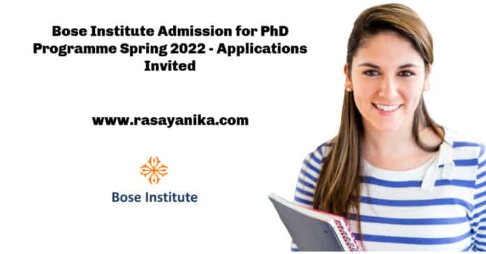 Bose Institute Admission for PhD Programme Spring 2022 - Applications Invited