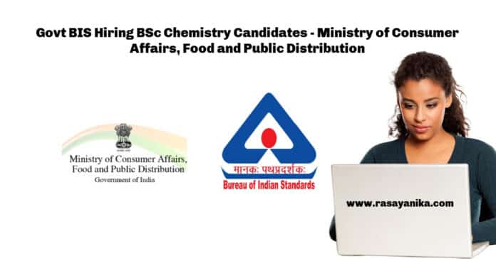 Govt BIS Hiring BSc Chemistry Candidates - Ministry of Consumer Affairs, Food and Public Distribution