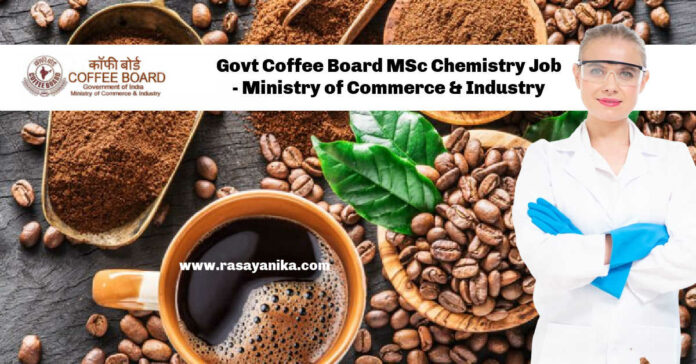 Govt Coffee Board MSc Chemistry Job - Ministry of Commerce & Industry
