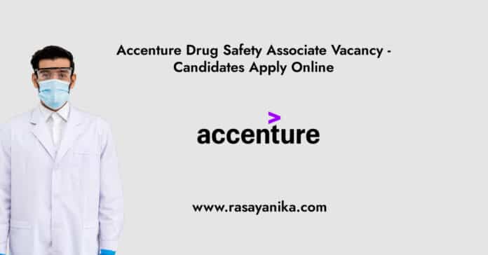 Accenture Drug Safety Associate Vacancy - Candidates Apply Online