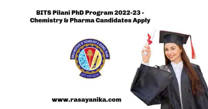 BITS Pilani PhD Program 2022-23 - Chemistry & Pharma Candidates Apply