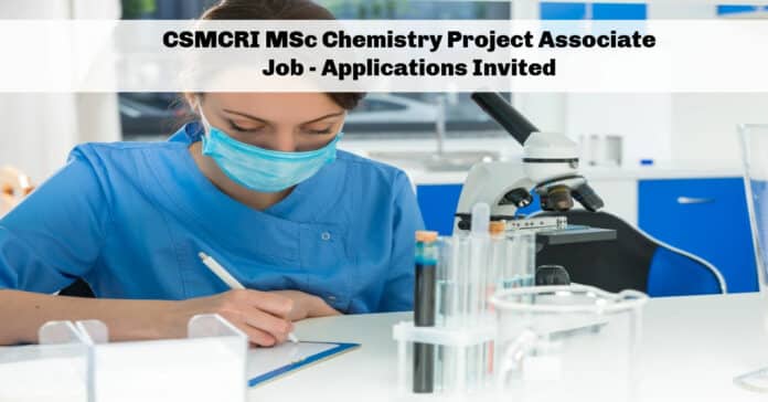 CSMCRI MSc Chemistry Project Associate Job - Applications Invited