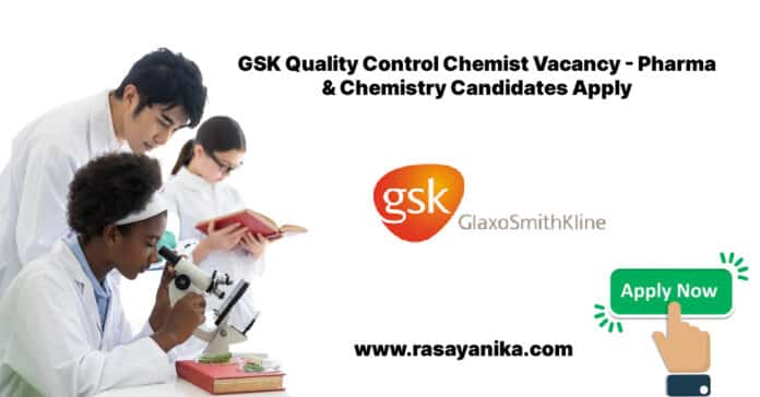 GSK Quality Control Chemist Vacancy - Pharma & Chemistry Candidates Apply