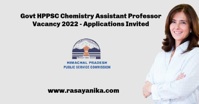 Govt HPPSC Chemistry Assistant Professor Vacancy 2022 - Applications Invited