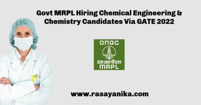 Govt MRPL Hiring Chemical Engineering & Chemistry Candidates Via GATE 2022 - Salary Rs 50,000/- pm