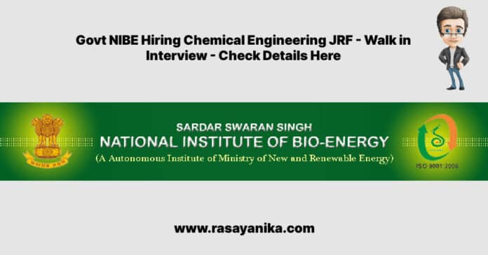 Govt NIBE Hiring Chemical Engineering JRF - Walk in Interview - Check Details Here