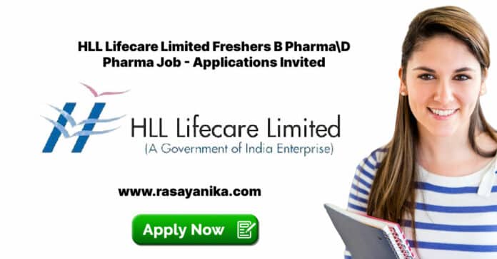 HLL Lifecare Limited Freshers B Pharma\D Pharma Job - Applications Invited