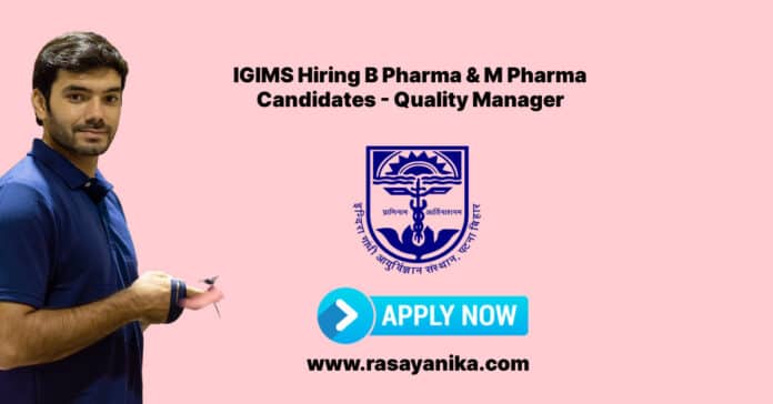 IGIMS Hiring B Pharma & M Pharma Candidates - Quality Manager