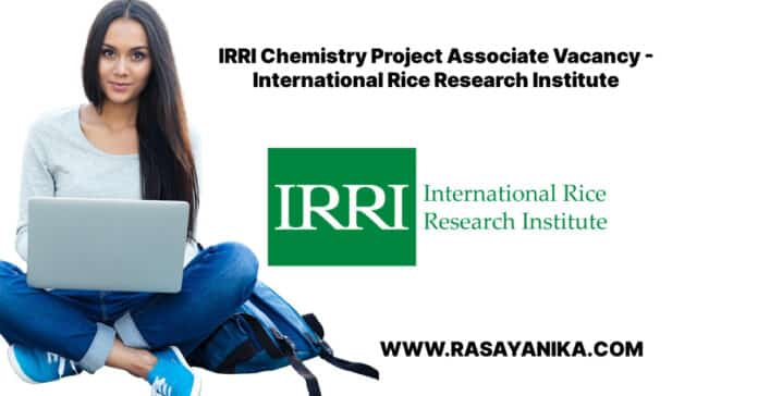 IRRI Chemistry Project Associate Vacancy - International Rice Research Institute