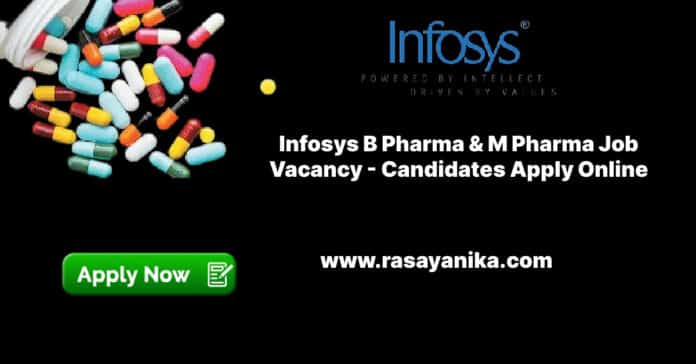 Infosys B Pharma & M Pharma Job Vacancy - Candidates Apply Online