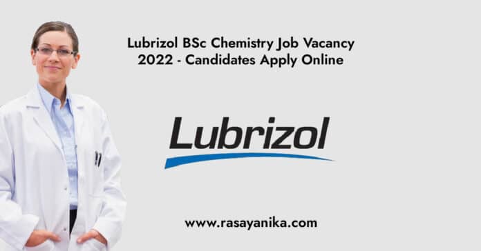 Lubrizol BSc Chemistry Job Vacancy 2022 - Candidates Apply Online