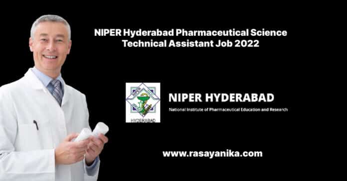 NIPER Hyderabad Pharmaceutical Science Technical Assistant Job 2022