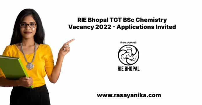 RIE Bhopal TGT BSc Chemistry Vacancy 2022 - Applications Invited