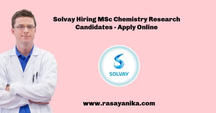 Solvay Hiring MSc Chemistry Research Candidates - Apply Online