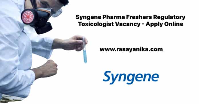 Syngene Pharma Freshers Regulatory Toxicologist Vacancy - Apply Online