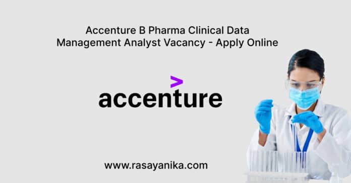 Accenture B Pharma Clinical Data Management Analyst Vacancy - Apply Online