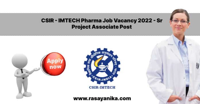 CSIR - IMTECH Pharma Job Vacancy 2022 - Sr Project Associate Post