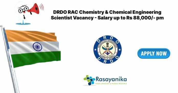 DRDO RAC Chemistry & Chemical Engineering Scientist Vacancy - Salary up to Rs 88,000_- pm (1)
