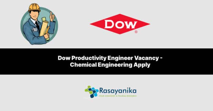 Dow Productivity Engineer Vacancy - Chemical Engineering Apply