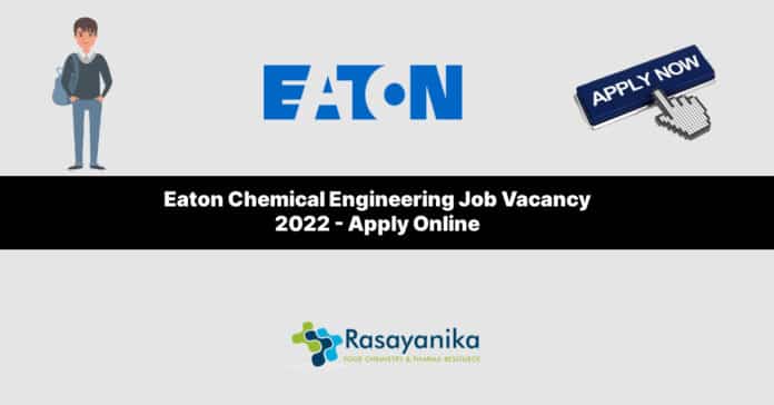 Eaton Chemical Engineering Job Vacancy 2022 - Apply Online