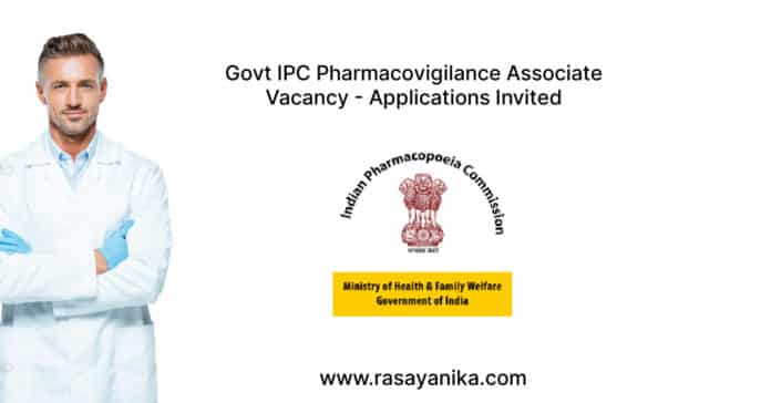 Govt IPC Pharmacovigilance Associate Vacancy - Applications Invited