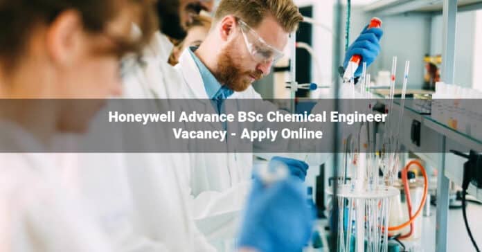 Honeywell Advance BSc Chemical Engineer Vacancy - Apply Online