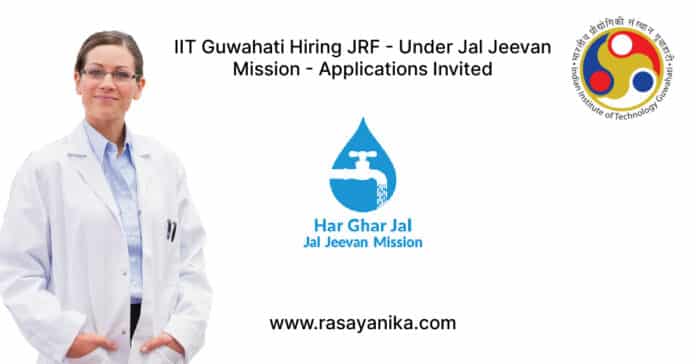 IIT Guwahati Hiring JRF - Under Jal Jeevan Mission - Applications Invited