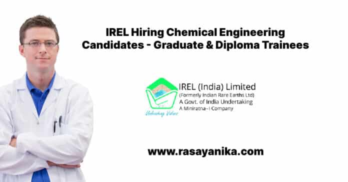 IREL Hiring Chemical Engineering Candidates - Graduate & Diploma Trainees