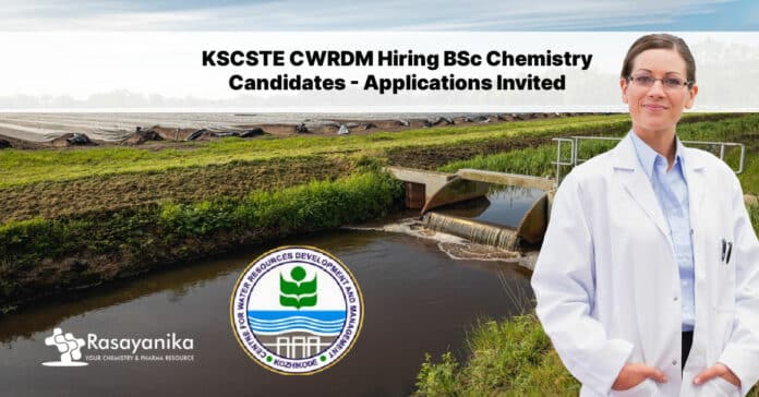 KSCSTE CWRDM Hiring BSc Chemistry Candidates - Applications Invited