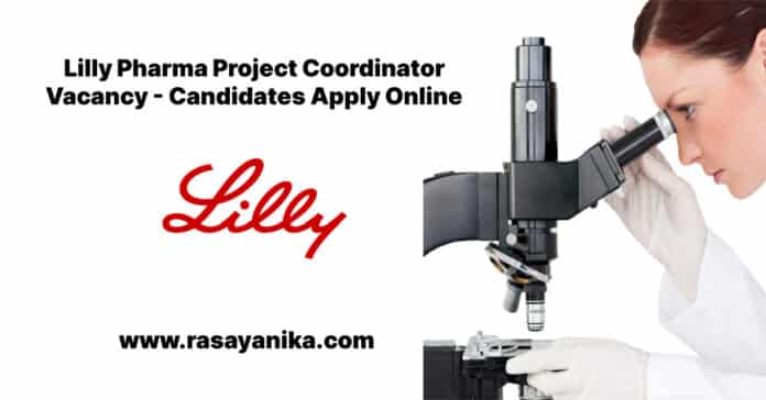 Lilly Pharma Project Coordinator Vacancy - Candidates Apply Online