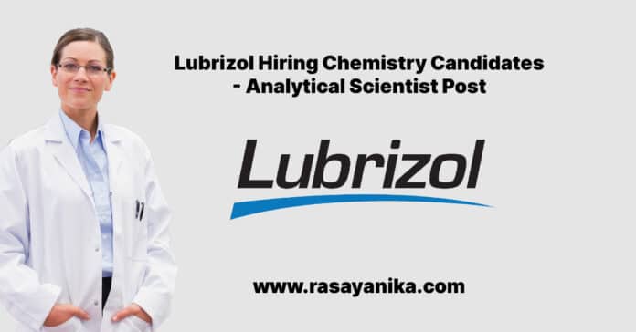 Lubrizol Hiring Chemistry Candidates - Analytical Scientist Post