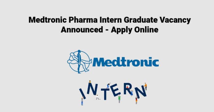Medtronic Pharma Intern Graduate Vacancy Announced - Apply Online
