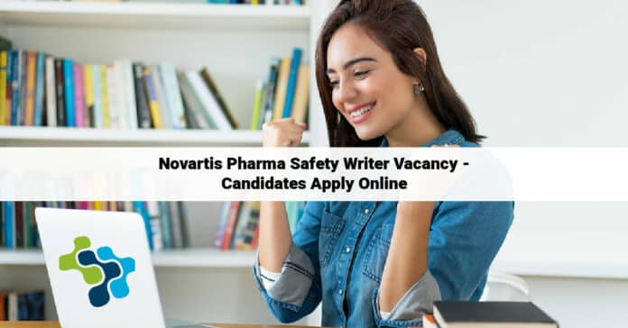 Novartis Pharma Safety Writer Vacancy - Candidates Apply Online